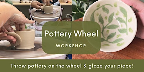 Seasonal Special - Pottery Wheel Throwing Workshop for Beginners