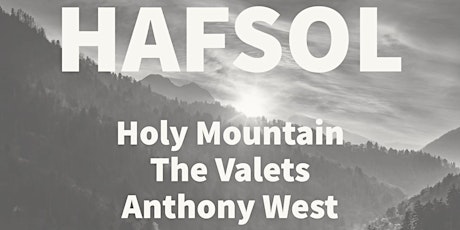 Hafsol / Holy Mountain / the valets / Anthony west