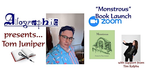 Monstrous Poems by Tom Juniper (with Special Guest Tim Ralphs)