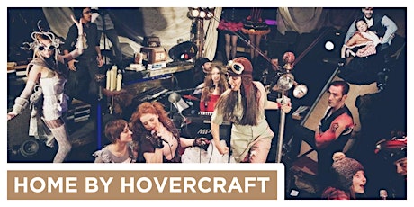 Home By Hovercraft Reunion Show