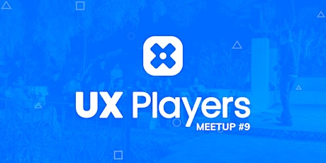 Imagen principal de UX Players Tijuana: Meetup 9