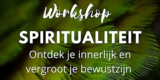 Workshop spiritualiteit "Embrace your spirituality"