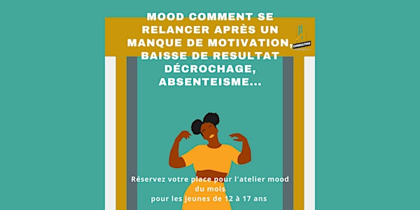Atelier MOOD SE RELANCER après un MANQUE DE MOTIVATION, DÉCROCHAGE,