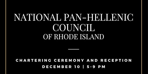 National Pan-Hellenic CounciI of Rhode IsIand Chartering Ceremony