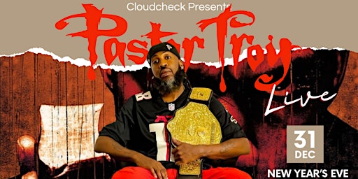 Pastor Troy Live New Year’s Eve
