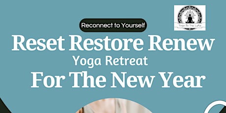 Reset, Restore, Renew Yoga Retreat for the New Year