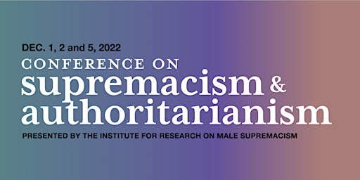 Conference on Supremacism and Authoritarianism