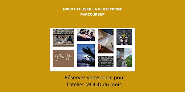 Atelier MOOD Elaborer son projet sur parcoursup