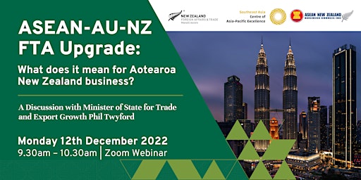 ASEAN-AU-NZ FTA Upgrade: What Does It Mean for New Zealand Business?