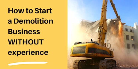 How to Start a Demolition Business WITHOUT experience: Masterclass Course