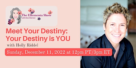 Meet Your Destiny: Your Destiny is YOU with Holly Riddel primary image