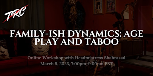 Family-ish Dynamics: Age Play and Taboo