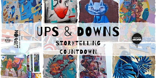UPS & DOWNS STREET ART WALK & STORYTELLING COUNTDOWN
