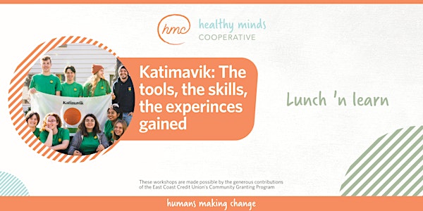Lunch n' Learn: Katimavik The tools, the skills, the experiences gained