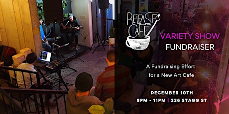 Release Cafe Variety Show and Fundraiser