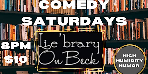 Comedy Saturdays @ Lie'Brary on Beck