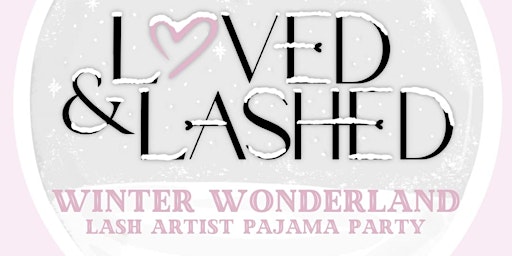 Loved and Lashed Winter Wonderland Lash Artist Pajama Party