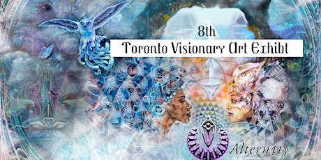 8th Toronto Visionary Art Exhibit - Gallery, Virtual Showcase & Marketplace