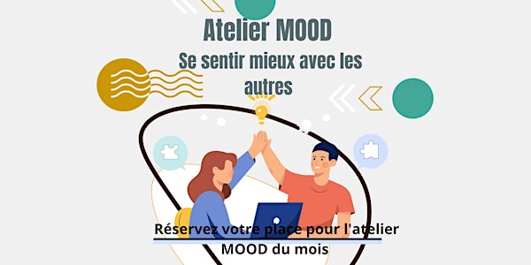 Atelier MOOD Se sentir mieux avec les autres