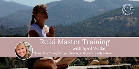 Usui/Holy Fire® 3 Reiki Master  Training - Modesto, CA