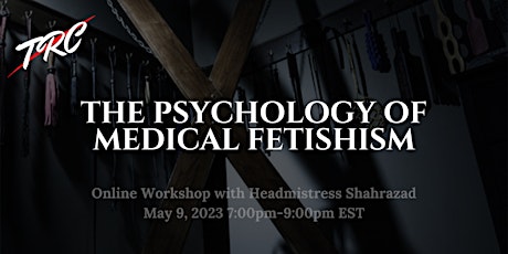 The Psychology of Medical Fetishism