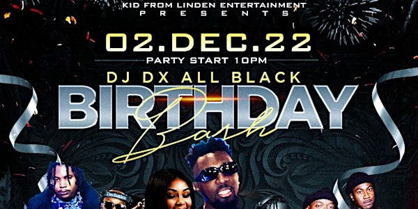 DJ DX ALL BLACK BIRTHDAY BASH