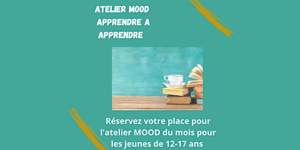Atelier MOOD Apprendre à apprendre
