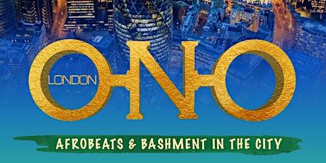 ONO LONDON - Afrobeats & Bashment In The City
