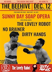 Sunny Day Soap Opera / The Lovely Robot / No Brainer / Dirty Hands