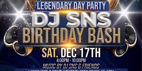 12.17 | LEGENDARY Day Party | Bday Bash for DJ SNS primary image
