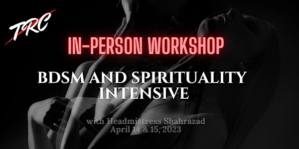 BDSM and Spirituality Intensive