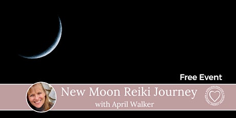 New Moon Reiki Meditation Journey with April Walker