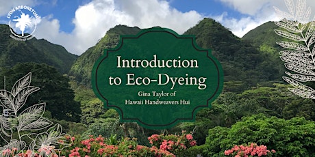 Introduction to Eco-Dyeing with Gina Taylor of Hawaii Handweavers Hui