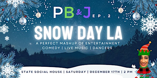 Snow Day LA | PB&J | Ep.2