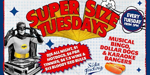 Super Size Tuesdays @ Soda Factory // Free Entry + Free Drink
