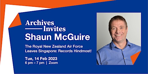 Archives Invites:Shaun McGuire|Royal New Zealand Air Force Leaves Singapore