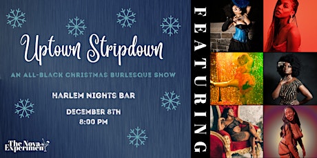 Uptown Stripdown: One Hell of a Holiday – Harlem's ONLY Burlesque Show
