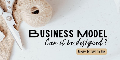 Can a Business Model be Designed? An introduction to concepts