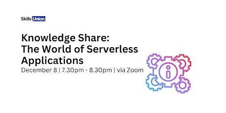 Knowledge Share: The World of Serverless Applications