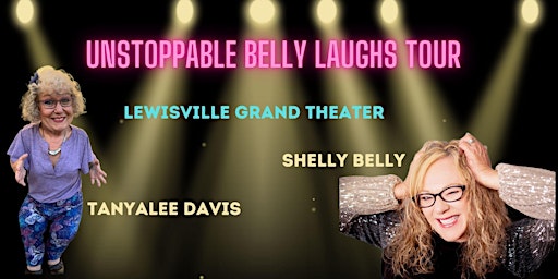 Unstoppable Belly Laughs Tour