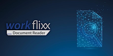 Hauptbild für workflixx Document Reader | Automatisierte Dokumentenverarbeitung dank KI