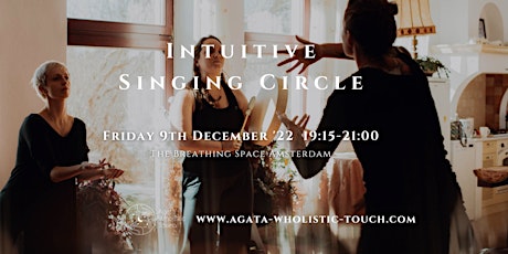 Intuitive Singing Circle, Friday 9th December Amsterdam