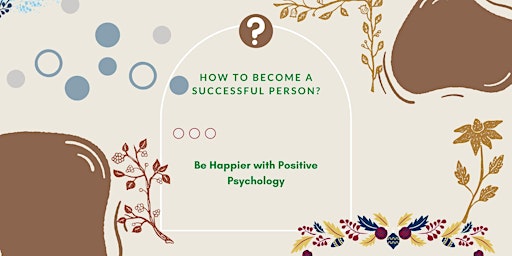 Be Happier with Positive Psychology