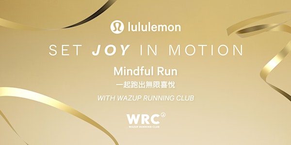 lululemon Set Joy in Motion Mindful Run with Wazup Running Club