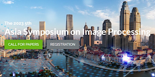 Hauptbild für 2023 5th Asia Symposium on Image Processing (ASIP 2023)