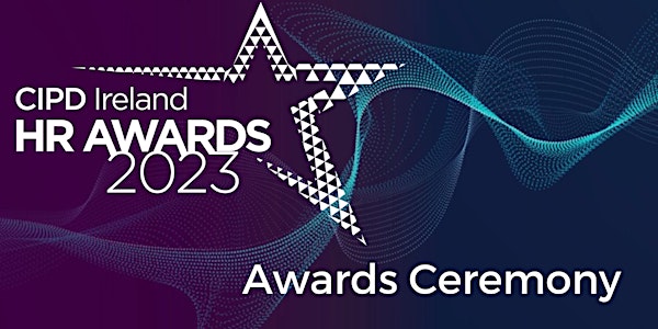 CIPD Ireland HR Awards 2023 - Recognising excellence in people management