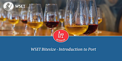 WSET Bitesize - Introduction to Port