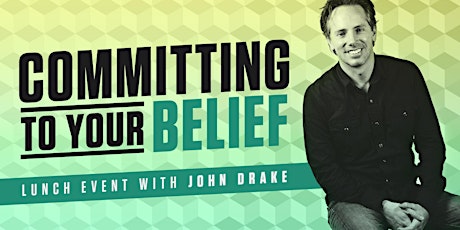 Committing to your Belief - Lunch Event with John Drake primary image