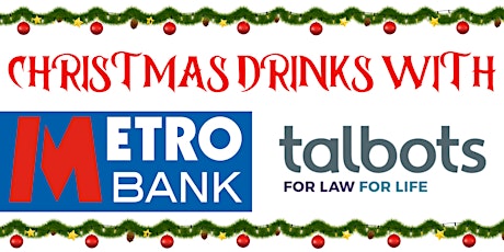 Christmas Drinks with MetroBank and Talbots Law primary image