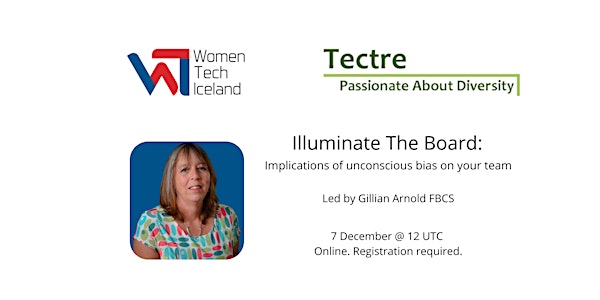 Illuminate the Board: Implications of unconscious bias on your team